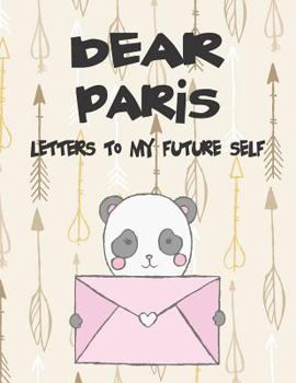 Paperback Dear Paris, Letters to My Future Self: A Girl's Thoughts Book