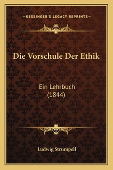 Paperback Die Vorschule Der Ethik: Ein Lehrbuch (1844) [German] Book
