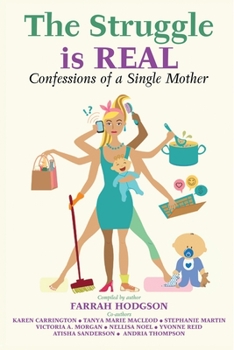 Paperback The Struggle is Real: Confessions of a Single Mother Book