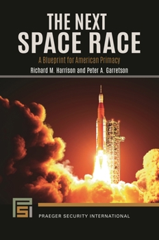 Hardcover The Next Space Race: A Blueprint for American Primacy Book