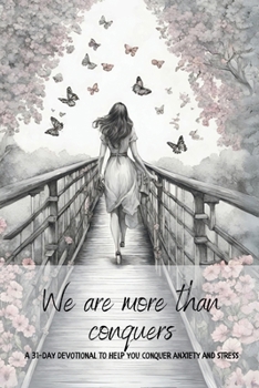 Paperback We are more than conquerors: A 31-Day devotional to help you conquer anxiety and stress [Large Print] Book