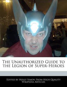 Paperback The Unauthorized Guide to the Legion of Super-Heroes Book