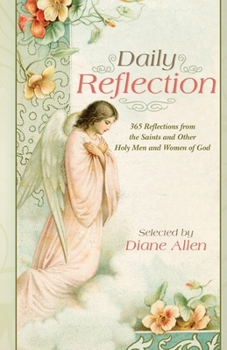Paperback Daily Reflection: 365 Reflections from the Saints and Other Holy Men and Women of God Book