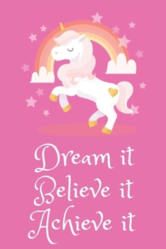 Paperback Dream it, Believe it, Achieve it: Notebook - Diary - Journal - 6x9 - 120 Pages Book