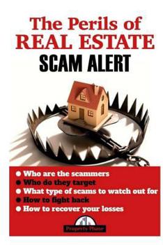 Paperback The Perils of Real Estate Scam Alert! Book