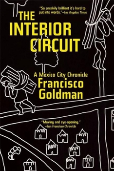 Paperback The Interior Circuit: A Mexico City Chronicle Book