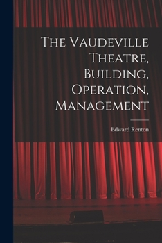 Paperback The Vaudeville Theatre, Building, Operation, Management Book