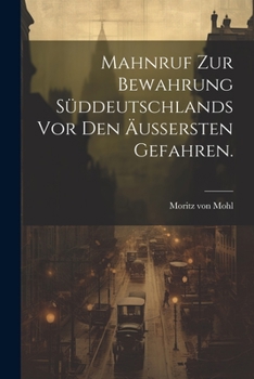 Paperback Mahnruf zur Bewahrung Süddeutschlands vor den äußersten Gefahren. [German] Book