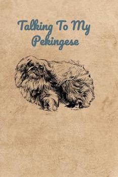 Paperback Talking To My Pekingese Book