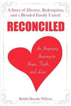 Reconciled: A Story of Making Peace with God, Self and Divorce