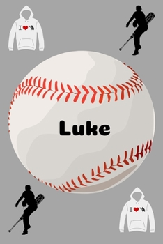 Luke: Baseball Sports Personalized Journal to write in, Game Experiences for Men Women Boys and Girls for gifts holidays
