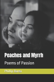 Paperback Peaches and Myrrh: Poems of Passion Book