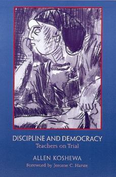 Paperback Discipline and Democracy: Teachers on Trial Book