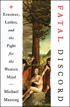 Paperback Fatal Discord: Erasmus, Luther, and the Fight for the Western Mind Book