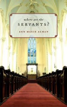Paperback Where Are the Servants? Book