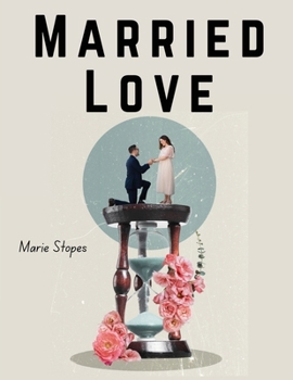 Paperback Married Love: Love in Marriage Book