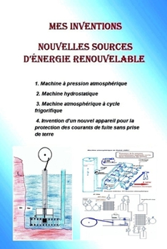 Paperback Mes inventions: Nouvelles sources d'énergie renouvelable [French] Book
