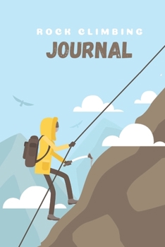 Paperback Rock Climbing Journal: Rock climbing gifts for men and women - Lined notebook/journal/composition book