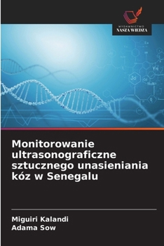Monitorowanie ultrasonograficzne sztucznego unasieniania kóz w Senegalu (Polish Edition)