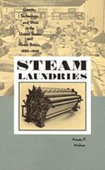 Paperback Steam Laundries: Gender, Technology, and Work in the United States and Great Britain, 1880-1940 Book