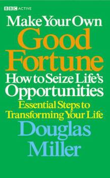Paperback Make Your Own Good Fortune: How to Seize Life's Opportunities Book