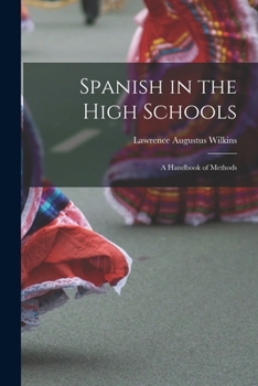 Paperback Spanish in the High Schools: A Handbook of Methods Book