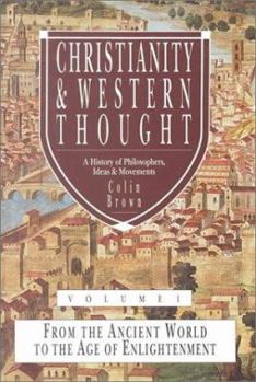 Hardcover Christianity & Western Thought: A History of Philosophers, Ideas, & Movements Book