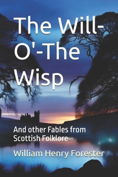 The Will-O'-The Wisp: An Introduction to Scottish Folklore