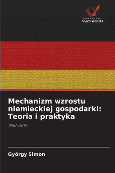 Paperback Mechanizm wzrostu niemieckiej gospodarki: Teoria i praktyka [Polish] Book