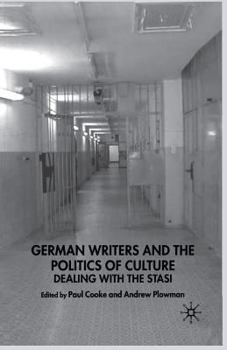 Paperback East German Writers and the Politics of Culture: Dealing with the Stasi Book