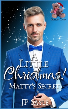 Paperback A Little Christmas! Matty's Secret: MM Daddy/Little Romance Book