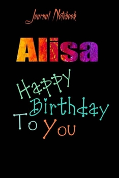 Alisa: Happy Birthday To you Sheet 9x6 Inches 120 Pages with bleed - A Great Happybirthday Gift