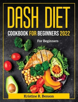 Paperback Dash Diet Cookbook for Beginners 2022: For Beginners Book