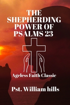 Paperback The Shepherding Power Of Psalms 23: Ageless Faith Classic Book