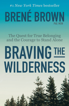 Hardcover Braving the Wilderness: The Quest for True Belonging and the Courage to Stand Alone Book