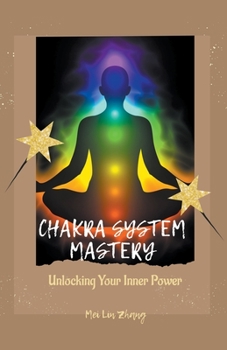 Paperback Chakra System Mastery: Unlocking Your Inner Power Book