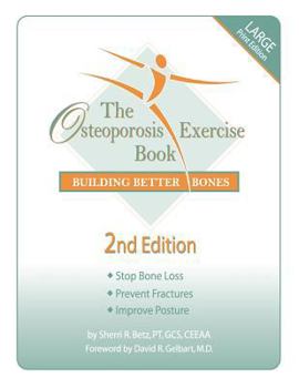 Paperback The Osteoporosis Exercise Book: Building Better Bones [Large Print] Book
