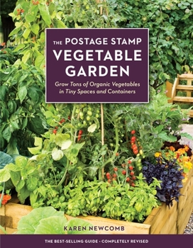 Paperback The Postage Stamp Vegetable Garden: Grow Tons of Organic Vegetables in Tiny Spaces and Containers Book