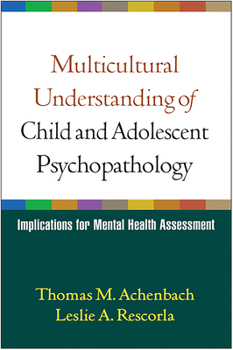 Hardcover Multicultural Understanding of Child and Adolescent Psychopathology: Implications for Mental Health Assessment Book