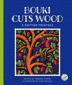 Library Binding Bouki Cuts Wood: A Haitian Folktale Book