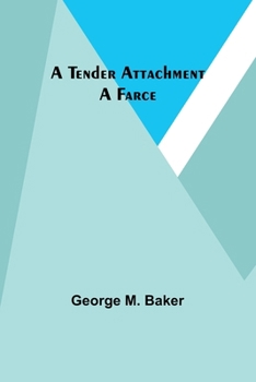 Paperback A Tender Attachment: A Farce Book