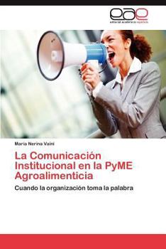 Paperback La Comunicación Institucional en la PyME Agroalimenticia [Spanish] Book