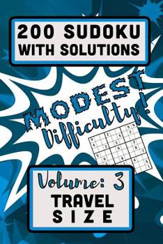 Paperback 200 Sudoku with Solutions - Modest Difficulty!: Volume 3, Travel Size Book