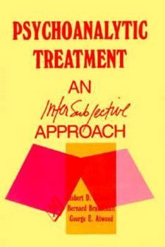 Hardcover Psychoanalytic Treatment: An Intersubjective Approach Book