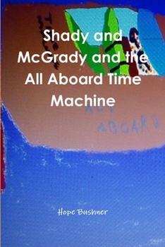 Paperback Shady and McGrady and the All Aboard Time Machine Book