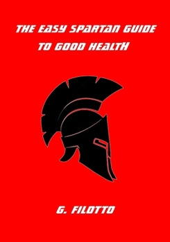 Paperback The Easy Spartan Guide to Good Health Book
