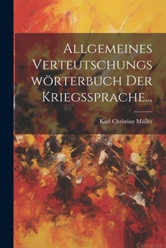 Paperback Allgemeines Verteutschungswörterbuch der Kriegssprache... [German] Book