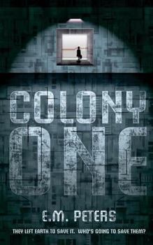 Paperback Colony One: They left Earth to save it. Who's going to save them? Book