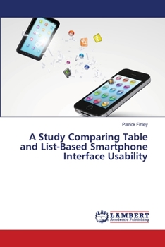 Paperback A Study Comparing Table and List-Based Smartphone Interface Usability Book