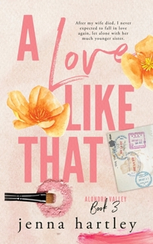 A Love Like That - Book #3 of the Alondra Valley